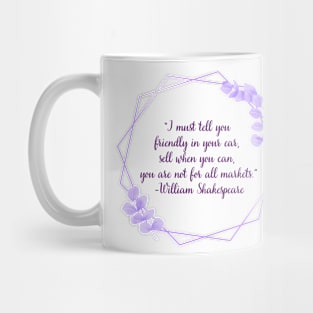 Shakespearean Insults: "You are not for all markets" Mug